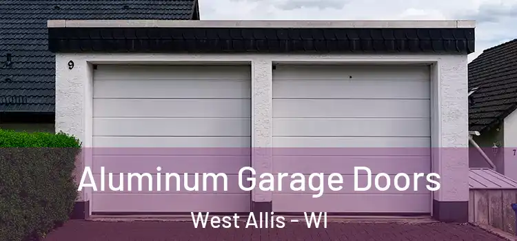  Aluminum Garage Doors West Allis - WI
