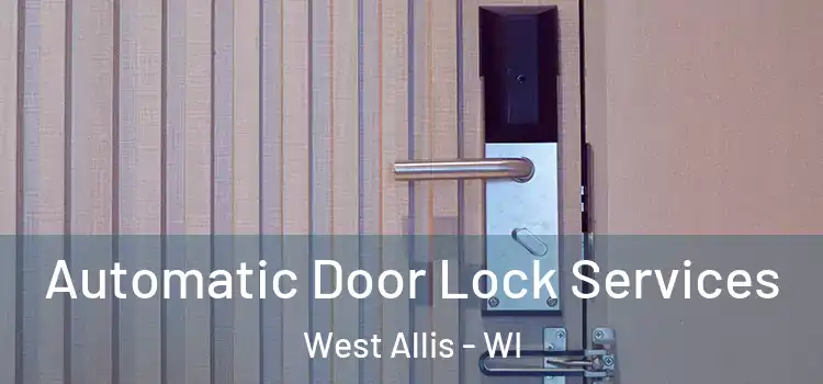 Automatic Door Lock Services West Allis - WI