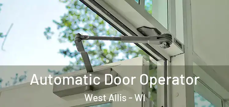 Automatic Door Operator West Allis - WI
