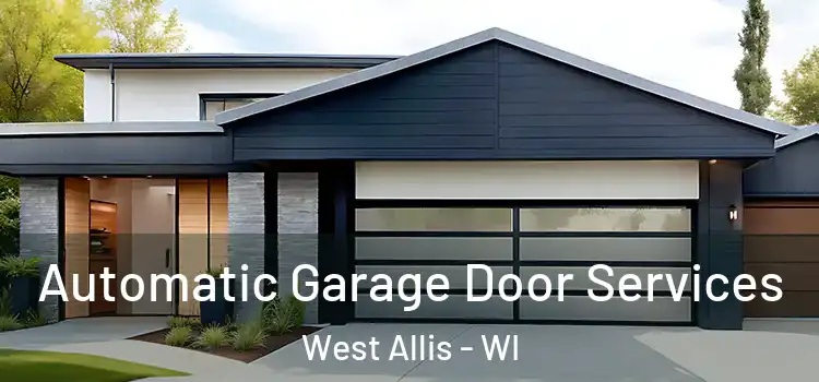  Automatic Garage Door Services West Allis - WI