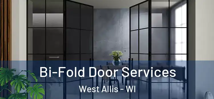  Bi-Fold Door Services West Allis - WI