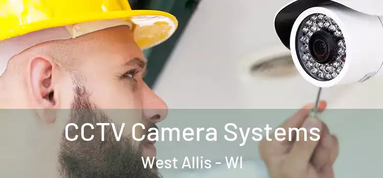 CCTV Camera Systems West Allis - WI