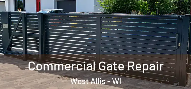 Commercial Gate Repair West Allis - WI