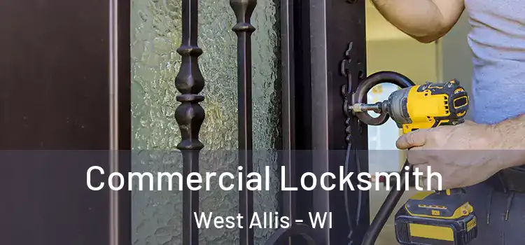 Commercial Locksmith West Allis - WI