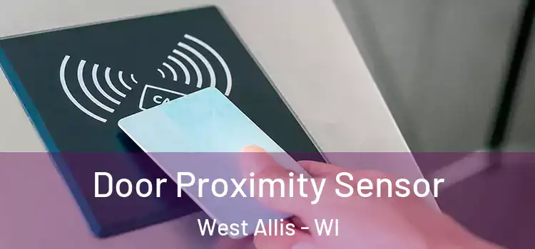 Door Proximity Sensor West Allis - WI