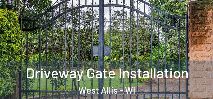  Driveway Gate Installation West Allis - WI