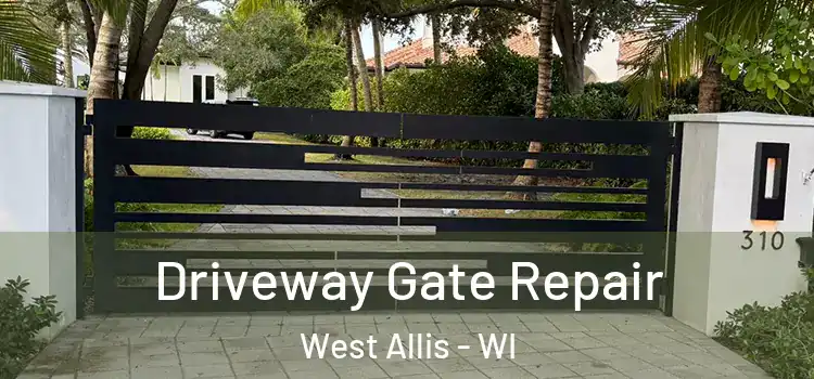Driveway Gate Repair West Allis - WI