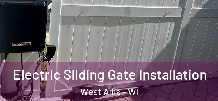 Electric Sliding Gate Installation West Allis - WI