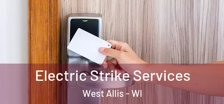  Electric Strike Services West Allis - WI