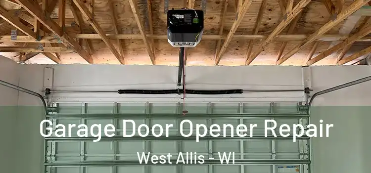  Garage Door Opener Repair West Allis - WI