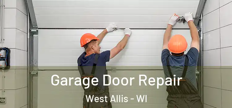  Garage Door Repair West Allis - WI