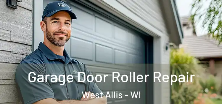  Garage Door Roller Repair West Allis - WI