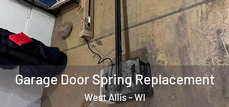  Garage Door Spring Replacement West Allis - WI