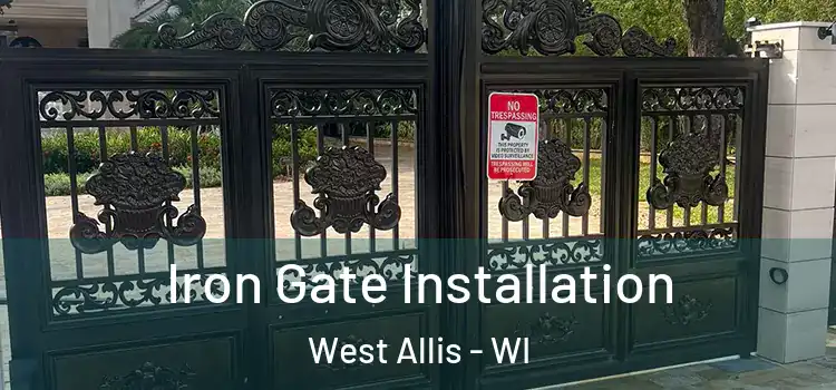  Iron Gate Installation West Allis - WI