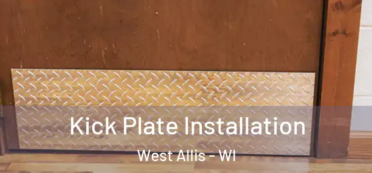  Kick Plate Installation West Allis - WI
