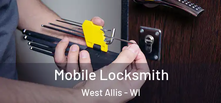 Mobile Locksmith West Allis - WI