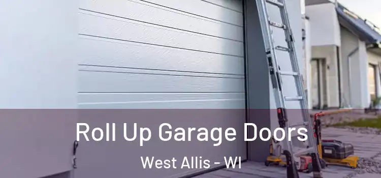  Roll Up Garage Doors West Allis - WI