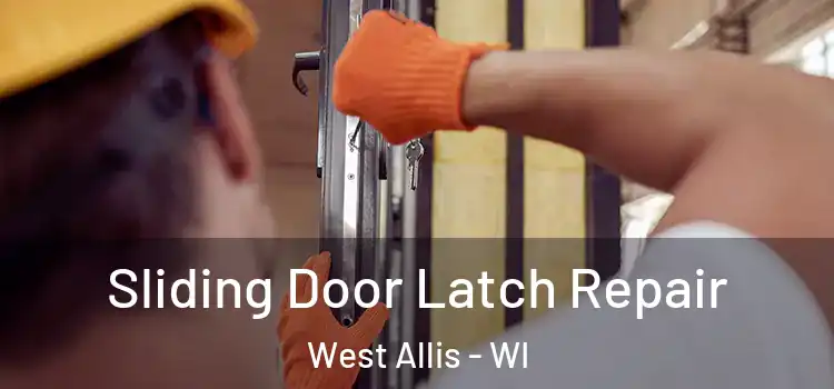 Sliding Door Latch Repair West Allis - WI