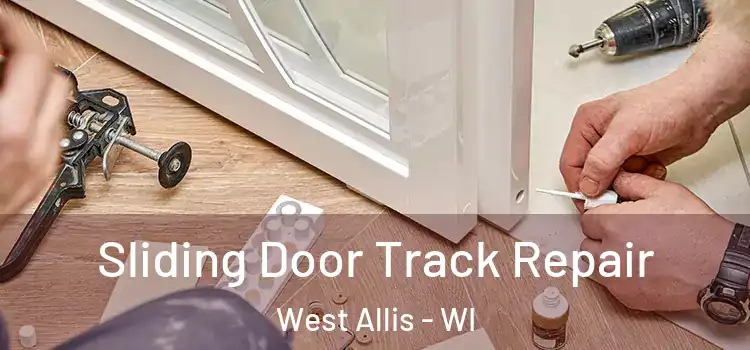 Sliding Door Track Repair West Allis - WI
