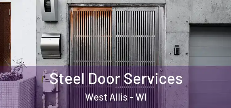 Steel Door Services West Allis - WI