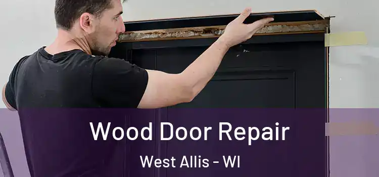  Wood Door Repair West Allis - WI